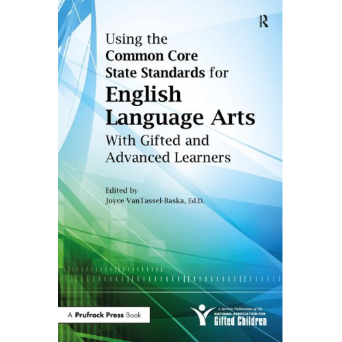 National Assoc For Gifted Children - Using the Common Core State Standards for English Language Arts With Gifted and Advanced Learners