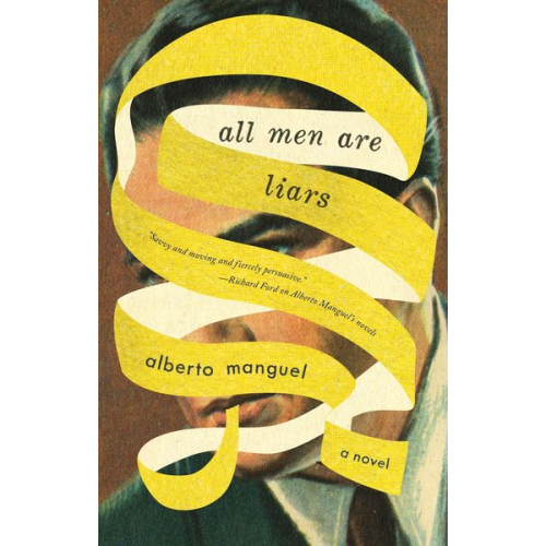 Alberto Manguel - All Men Are Liars