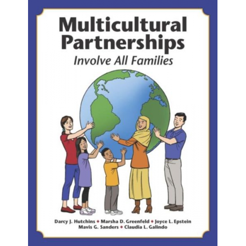 Darcy J. Hutchins Marsha D. Greenfeld Joyce L. Epstein Mavis G. Sanders Claudia Galindo - Multicultural Partnerships