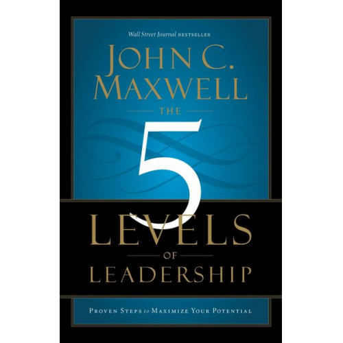 John C. Maxwell - The 5 Levels of Leadership