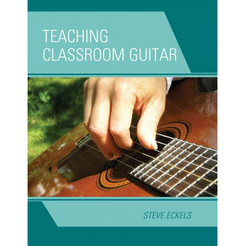 Steve Eckels - Teaching Classroom Guitar