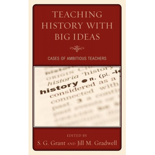 S. G. Gradwell  Jill M. Grant - Teaching History with Big Ideas