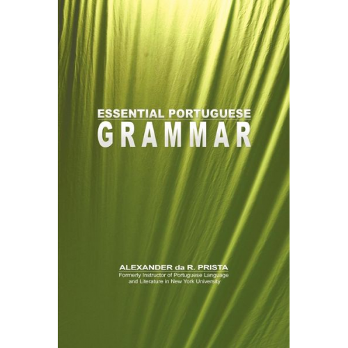 Alexander Da R. Prista - Essential Portuguese Grammar