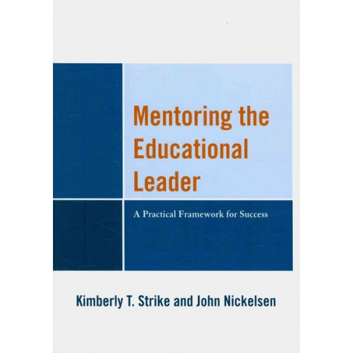 Kimberly T. Strike John Nickelsen - Mentoring the Educational Leader