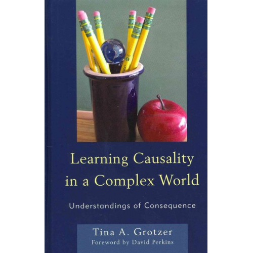 Tina A. Grotzer - Learning Causality in a Complex World