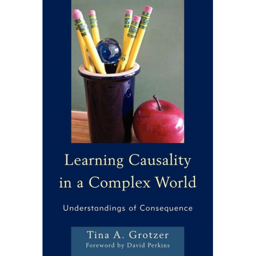 Tina A. Grotzer - Learning Causality in a Complex World