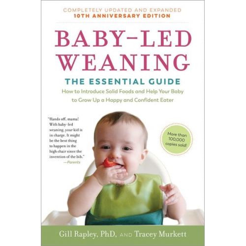 Tracey Murkett Gill Rapley - Baby-Led Weaning, Completely Updated and Expanded Tenth Anniversary Edition