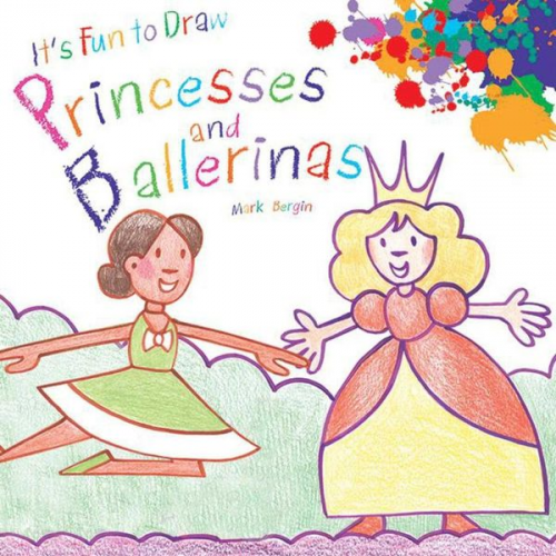 Mark Bergin - It's Fun to Draw Princesses and Ballerinas