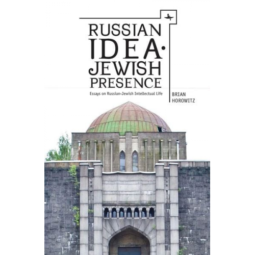 Brian Horowitz - Russian Idea--Jewish Presence