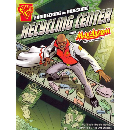 Nikole Brooks Bethea - Engineering an Awesome Recycling Center with Max Axiom, Super Scientist