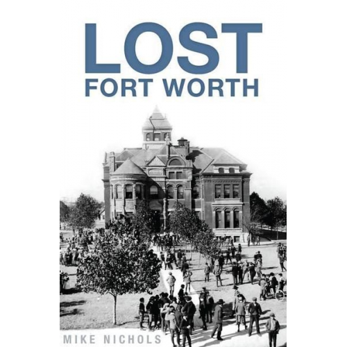 Mike Nichols - Lost Fort Worth