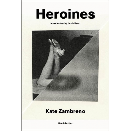 Kate Zambreno - Heroines, new edition