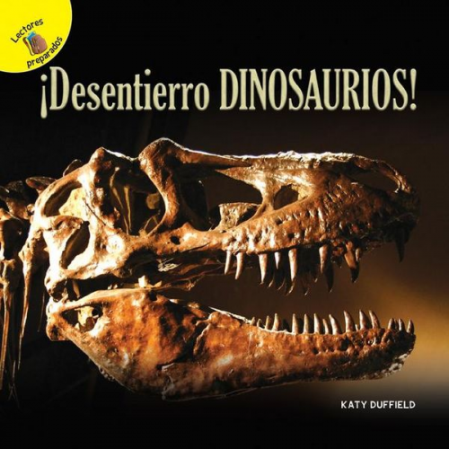 Katy Duffield - Descubrámoslo (Let's Find Out) ¡Desentierro Dinosaurios!