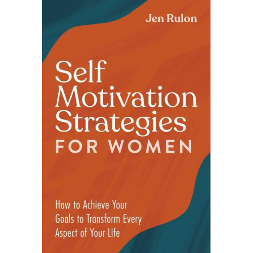 Jen Rulon - Self Motivation Strategies for Women