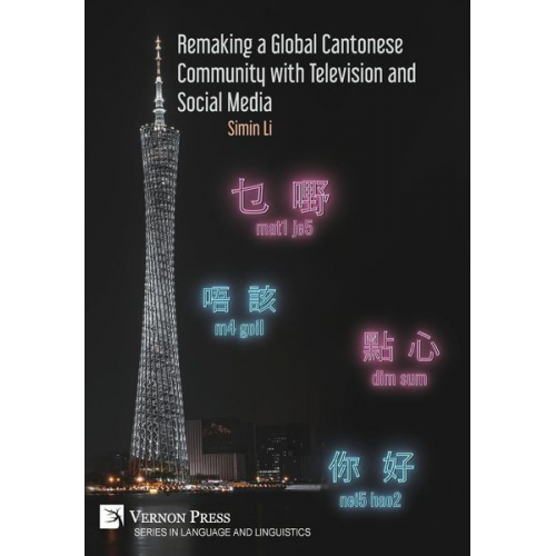 Simin Li - Remaking a Global Cantonese Community with Television and Social Media