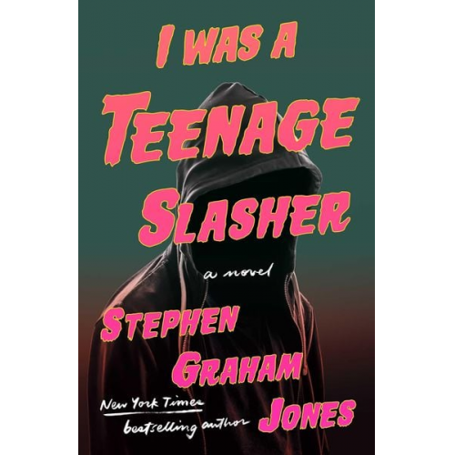 Stephen Graham Jones - I Was a Teenage Slasher