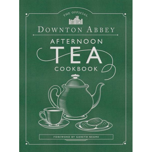 Downton Abbey - The Official Downton Abbey Afternoon Tea Cookbook