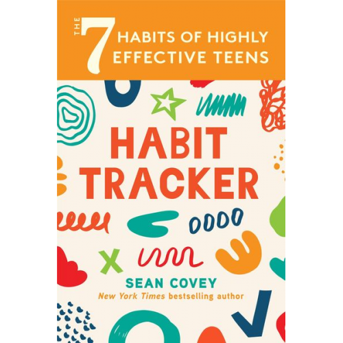 Sean Covey - The 7 Habits of Highly Effective Teens: Habit Tracker