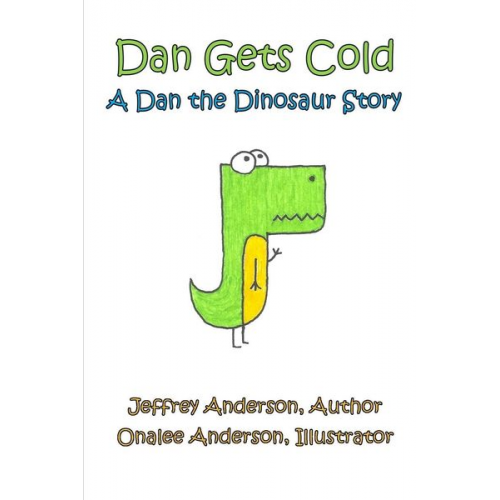 Author Jeffrey Anderson Illustrator Onalee Anderson - Dan Gets Cold