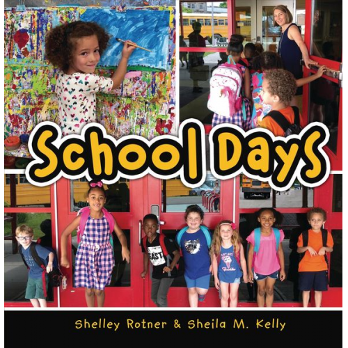 Sheila M. Kelly Shelley Rotner - School Days