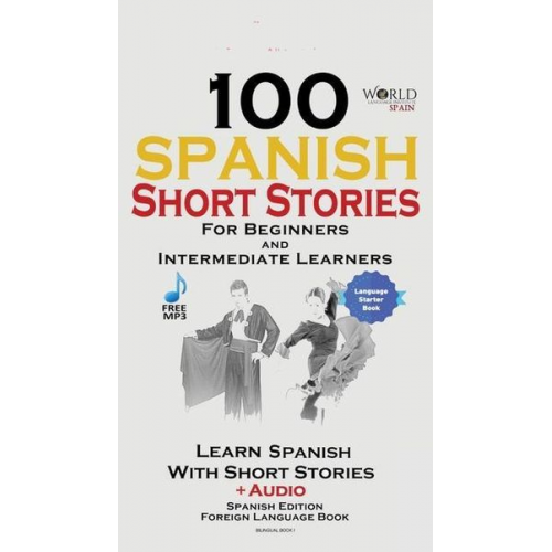 100 Spanish Short Stories for Beginners Learn Spanish with Stories Including Audio