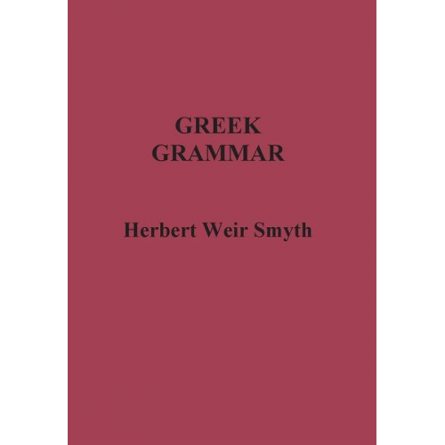 Herbert Weir Smyth - Greek Grammar