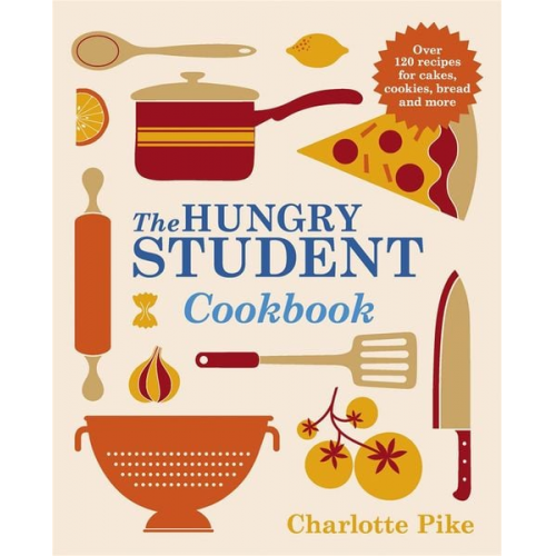 Charlotte Pike - The Hungry Student Cookbook