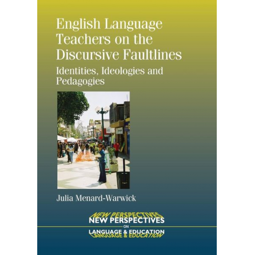 Julia Menard-Warwick - English Language Teachers on the Discursive Faultlines