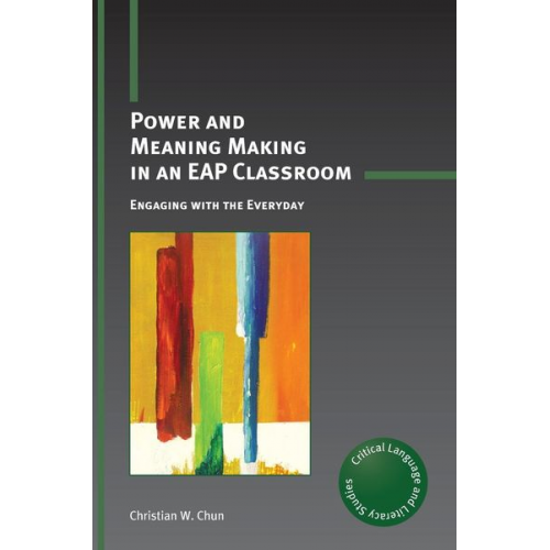 Christian W. Chun - Power and Meaning Making in an EAP Classroom