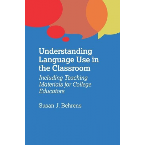 Susan J. Behrens - Understanding Language Use in the Classroom