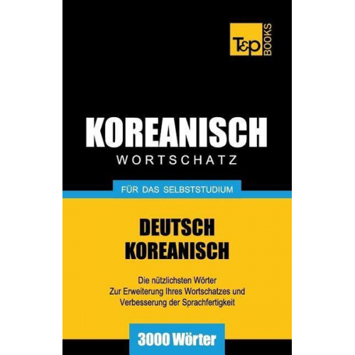 Andrey Taranov - Wortschatz Deutsch-Koreanisch für das Selbststudium - 3000 Wörter