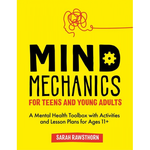 Sarah Rawsthorn - Mind Mechanics for Teens and Young Adults