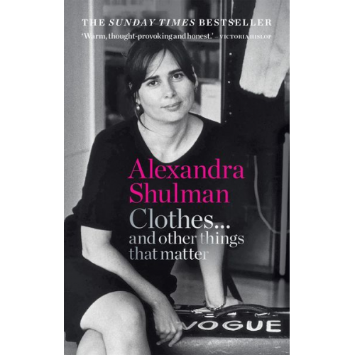 Alexandra Shulman - Clothes... and other things that matter