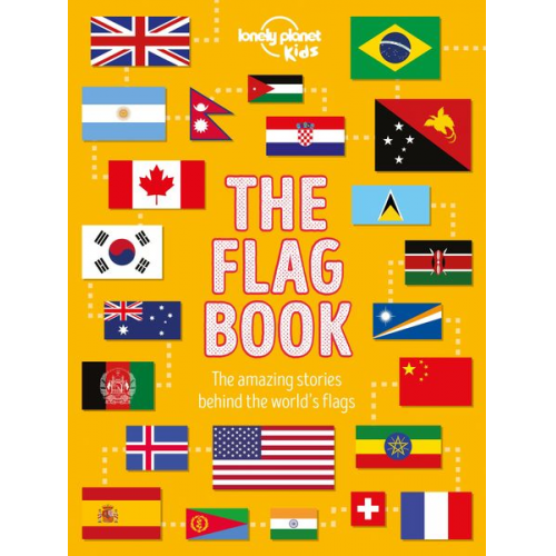 Lonely Planet Kids Moira Butterfield - Lonely Planet Kids The Flag Book