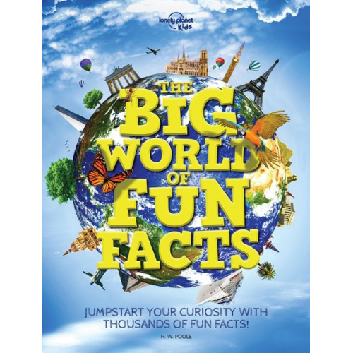 H. W. Poole Lonely Planet Kids - Lonely Planet Kids The Big World of Fun Facts