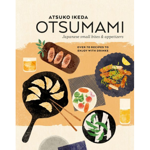 Atsuko Ikeda - Otsumami: Japanese small bites & appetizers