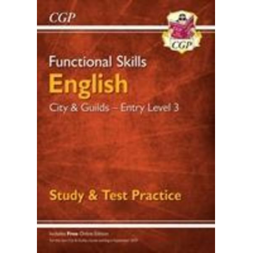 Cgp Books - Functional Skills English: City & Guilds Entry Level 3 - Study & Test Practice