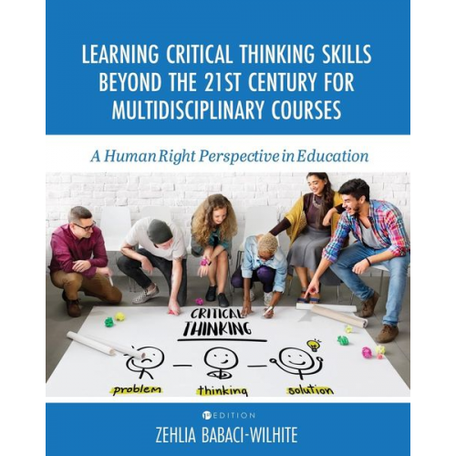 Zehlia Babaci-Wilhite - Learning Critical Thinking Skills Beyond the 21st Century For Multidisciplinary Courses