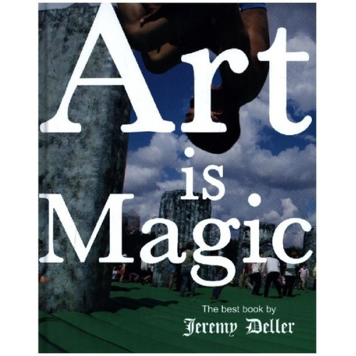 Jeremy Deller - Art Is Magic