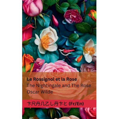 Oscar Wilde Tranzlaty - Le Rossignol et la Rose / The Nightingale and The Rose