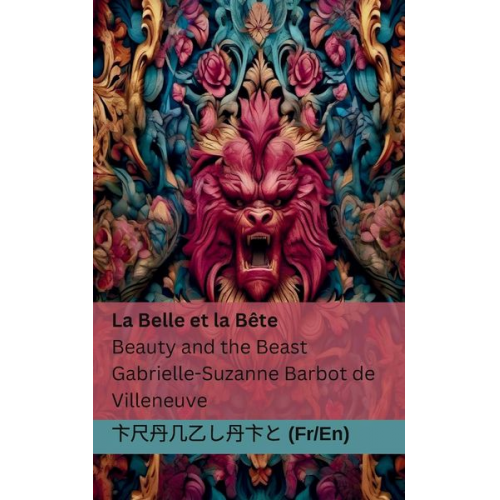 Gabrielle-Suzanne Barbot de Villeneuve - La Belle et la Bête / Beauty and the Beast