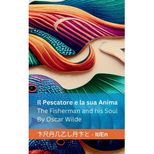 Oscar Wilde - Il Pescatore e la sua Anima / The Fisherman and his Soul