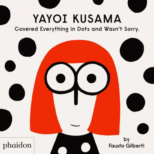 Fausto Gilberti - Yayoi Kusama Covered Everything in Dots and Wasn't Sorry.