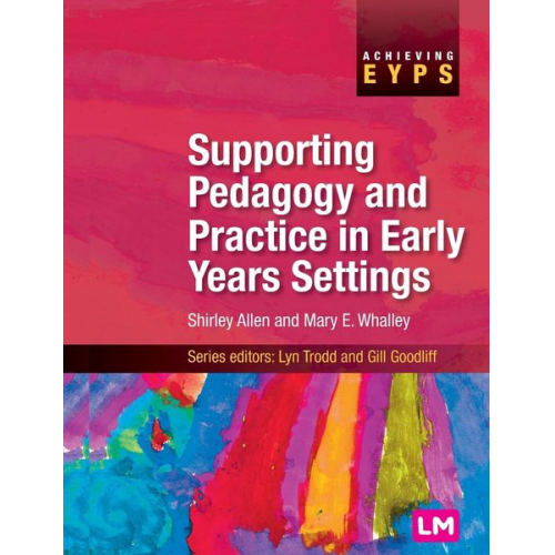 Shirley Allen Mary Whalley - Supporting Pedagogy and Practice in Early Years Settings