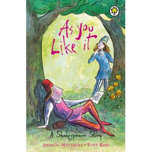 Andrew Matthews - A Shakespeare Story: As You Like It