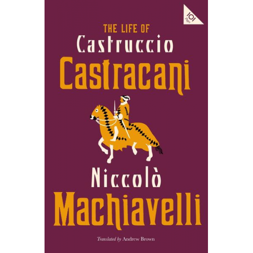 Niccolo Machiavelli - The Life of Castruccio Castracani