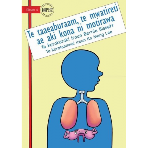 Bernie Bissett - Your Diaphragm: The Muscle That Never Rests - Te taaeaburaam, te mwatireti ae aki kona ni motirawa (Te Kiribati): The Muscle That Neve