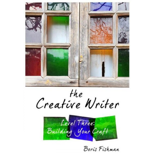 Boris Fishman - The Creative Writer, Level Three