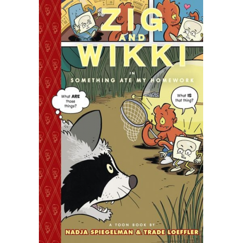 Nadja Spiegelman - Zig and Wikki in Something Ate My Homework: Toon Books Level 3