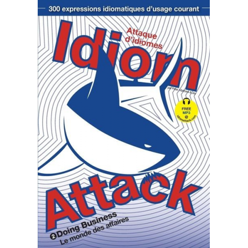 Peter Nicholas Liptak Matthew Douma Jay Douma - Idiom Attack Vol. 2 - English Idioms & Phrases for Doing Business (French Edition)